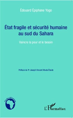 État fragile et sécurité humaine au sud du Sahara - vaincre la peur et le besoin