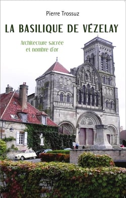 Basilique de Vézelay - architecture sacrée et nombre d'or