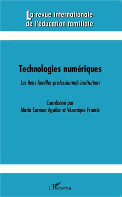 Revue Internationale d'Education Familiale Tome 35 : technologies numériques - les liens familles-professionnels-institutions