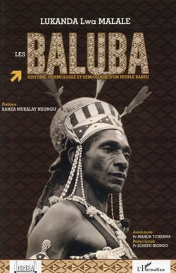 Les Baluba - histoire, cosmologie et semiologie d'un peuple bantu
