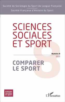 REVUE SCIENCES SOCIALES ET SPORT Tome 8 : comparer le sport