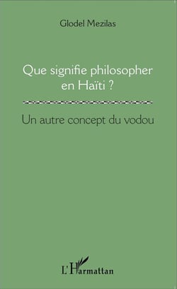 Que signifie philosopher en Haïti ? un autre concept du vodou
