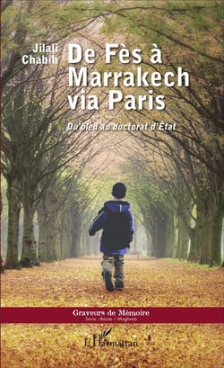 De Fès à Marrakech via Paris - du bled au doctorat d'état