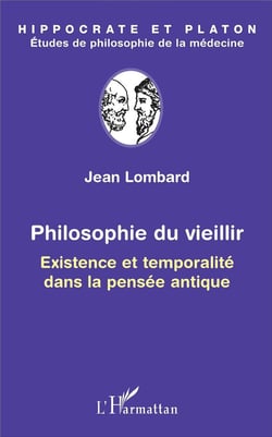 Philosophie du vieillir - existence et temporalité dans la pensée antique