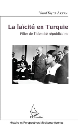 La laïcité en Turquie - pilier de l'identité républicaine