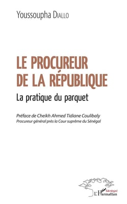 Le procureur de la République - la pratique du parquet