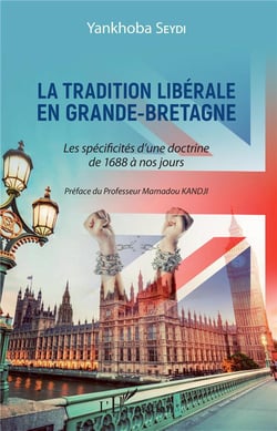 La tradition libérale en Grande-Bretagne - les spécificité d'une doctrine de 1688 à nos jours