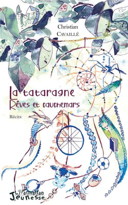 La tataragne - rêves et cauchemars