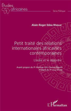 Petit traité des relations internationales africaines contemporaines - l'ordre et le désordre