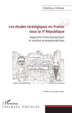 Les etudes stratégiques en France sous la Ve République - approche historiographique et analyse prosopographique