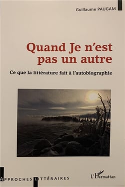 QuandJje n'est pas un autre - ce que la littérature fait à l'autobiographie