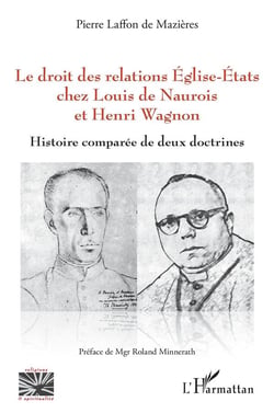 Le droit des relations église-états chez Louis de Naurois et Henri Wagnon - histoire comparée de deux doctrines