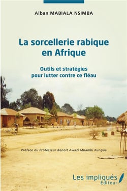 La sorcellerie rabique en Afrique - outils et stratégies pour lutter contre ce fléau