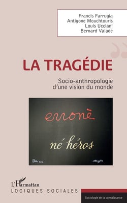 La tragédie - socio-anthropologie d'une vision du monde