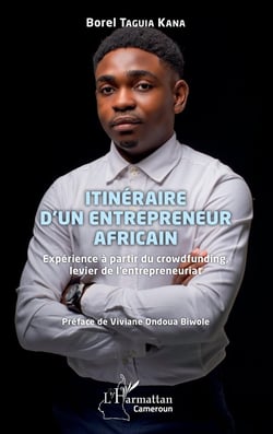 Itinéraire d'un entrepreneur africain - expérience à partir du crowfounding, levier de l'entrepreneuriat