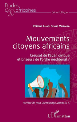 Mouvements citoyens africains - creuset de l'éveil civique et briseurs de l'ordre néoliberal ?