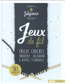 Jeux de fil - tricot, crochet, broderie, jacquard & autres techniques...