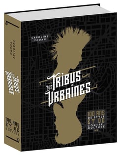 Les tribus urbaines - 100 ans de style et de contre-culture