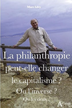 La philanthropie peut-elle changer le capitalisme ? ou l inverse ? ou les deux ?