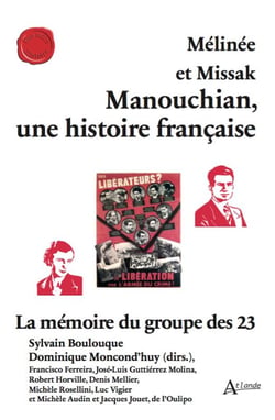 Mélinée et Missak Manouchian, une histoire française : La mémoire du groupe des 23