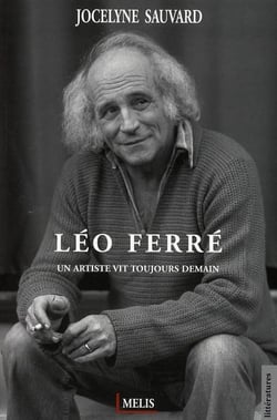 Léo ferré - un artiste vit toujours demain