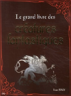 Le grand livre des créatures fantastiques