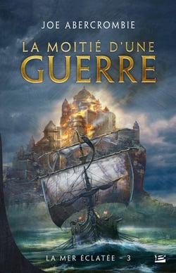 La mer éclatée Tome 3 : la moitié d'une guerre