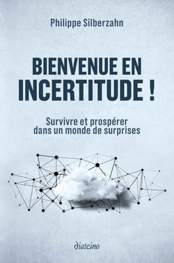 Bienvenue en incertitude ! survivre et prospérer dans un monde de surprises
