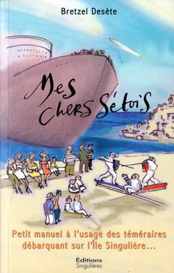 Mes chers setois:petit manuel a usage des temeraires