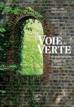 Voie verte & patrimoine industriel, de ouistreham a domfront