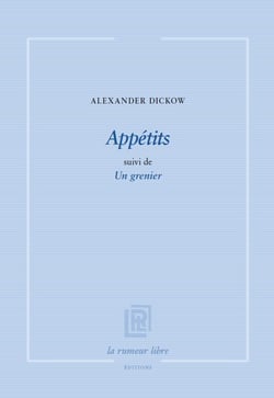Appétits suivi de Un grenier