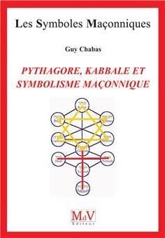 Les symboles maçonniques Tome 94 : Pythagore, Kabbale et symbolisme maçonnique
