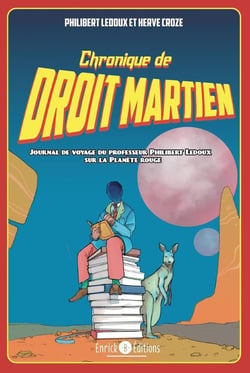 Chronique de droit martien : journal de voyage de Philibert Ledoux sur la planète rouge