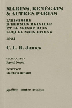 Marins, renégats et autres parias - l'histoire d'Herman Melville et le monde dans lequel nous visons