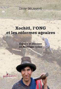 Xochitl, l'ong et les réformes agraires - espoirs et illusions en amérique latine