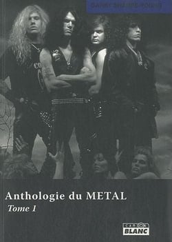 ANTHOLOGIE DU METAL Tome 1