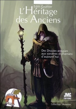 L'héritage des anciens : des druides antiques aux sorcières et chamanes d'aujourd'hui
