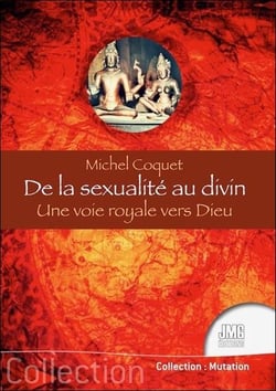 De la sexualité au divin : une voie royale vers dieu