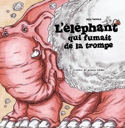 L'éléphant qui fumait de la trompe