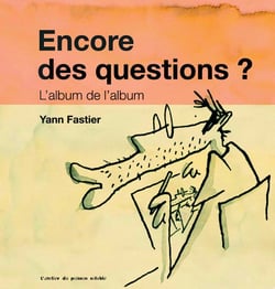 Encore des questions ? l'album de l'album