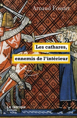 Les cathares, ennemis de l'intérieur
