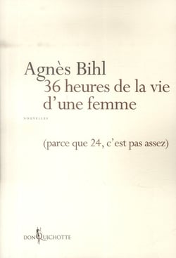 36 heures de la vie d'une femme (parce que 24, c'est pas assez)