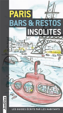 Paris Bars & Restos Insolites.
