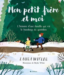 Mon petit-frère et moi : L'histoire d'une famille qui vit le handicap au quotidien