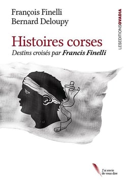 Histoires Corses : Destins croisés par Francis Finelli
