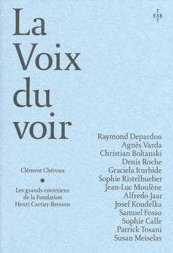 Les grands entretiens de la Fondation Henri Cartier-Bresson - la voix du voir