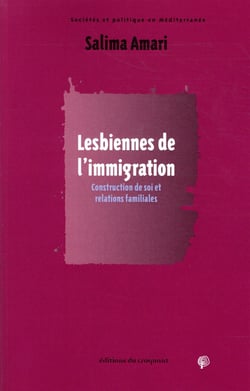 Lesbiennes de l'immigration - construction de soi et relations familiales