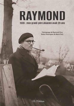 RAYMOND : 1939 : mon grand-père alsacien avait 20 ans