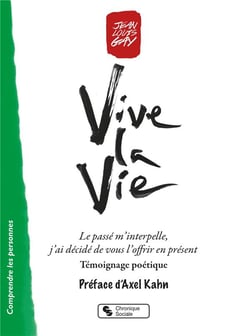 Vive la vie - le passé m'interpelle, j'ai décidé de vous l'offrir en présent