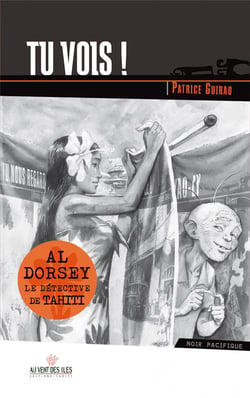 Al Dorsey, le détective de Tahiti Tome 4 : tu vois !
